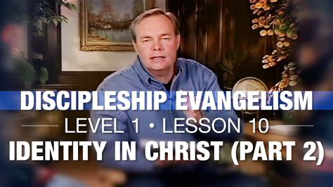 Discipleship Evangelism Level 1 Lesson 10 Identity In Christ