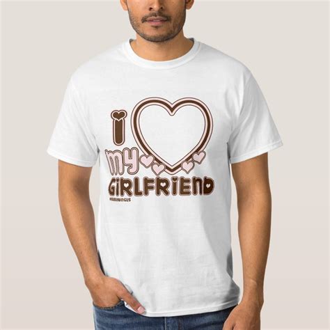 i love my girlfriend custom t shirt zazzle fr