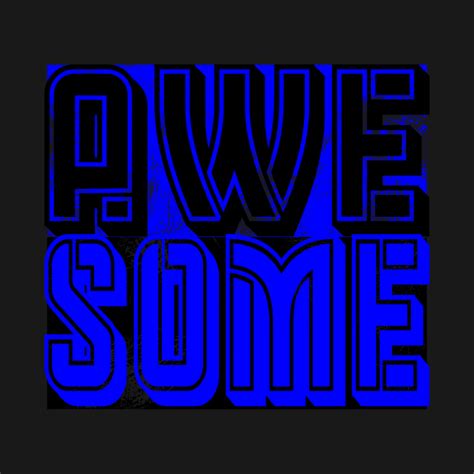 Awesome - Awesome - T-Shirt | TeePublic