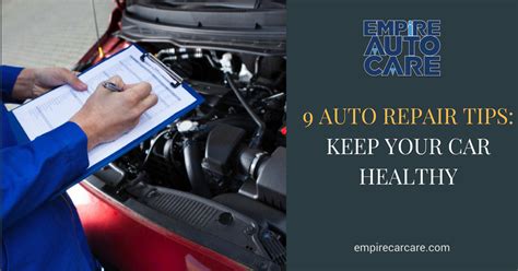 9 Auto Repair Tips Keep Your Car Healthy Empire Auto Care Auto