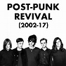 Post-Punk Revival (2002-17) by No Time For Bad Music | Mixcloud