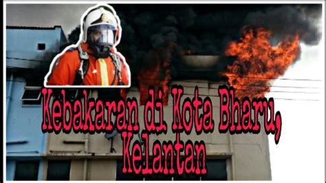 # sila email resume ke jmc.kotabharu@gmail.com untuk memohon. Kebakaran di Kota Bharu | #JomTinjau 1 - YouTube