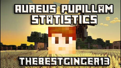 Aureus Pupillam Player Statistics Thebestginger13 S1 S10 Youtube