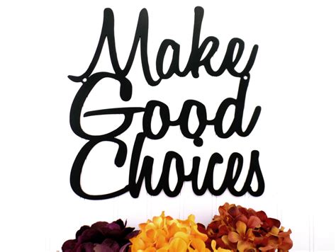 Make Good Choices Metal Sign Black 12x12 Wall Quote Word