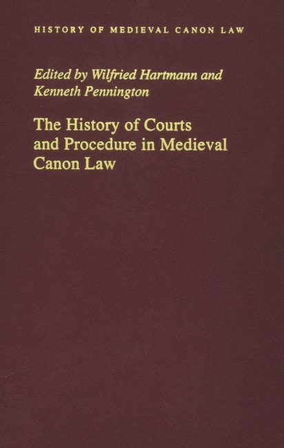 The History Of Courts And Procedure In Medieval Canon Law History Of