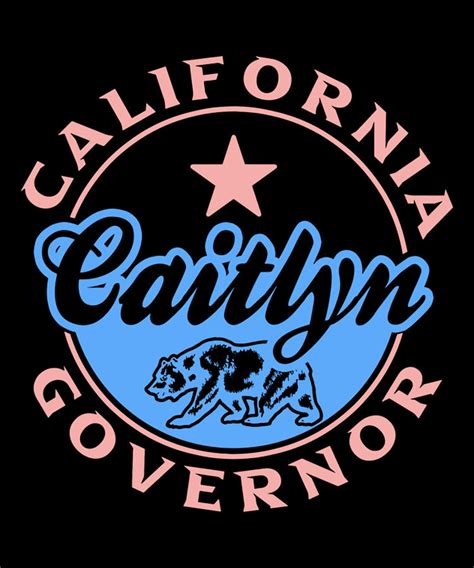 Caitlyn For California Governor Jenner Ca Replace Newsom Long Digital Art By Trinity Schiller