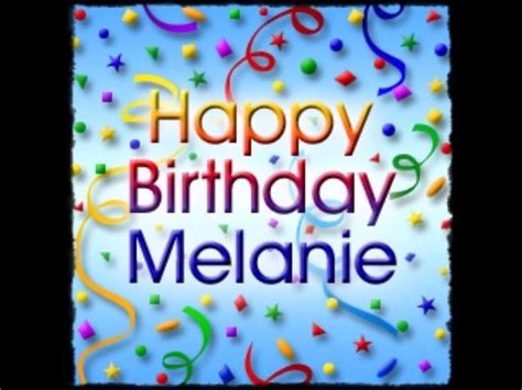 Happy Birthday Melanie Youtube