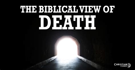 The Biblical View Of Death Christian Courier