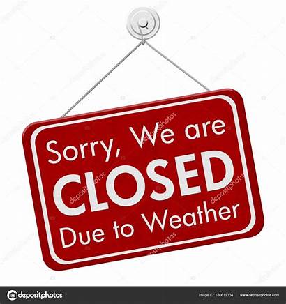 Weather Due Closed Sign Inclement Sorry Order