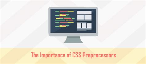 The Importance Of Css Preprocessors Dotcom Monitor Tools Blog