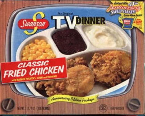 · the best frozen chicken dinners you can buy. An Evening Meal: TV Dinner!