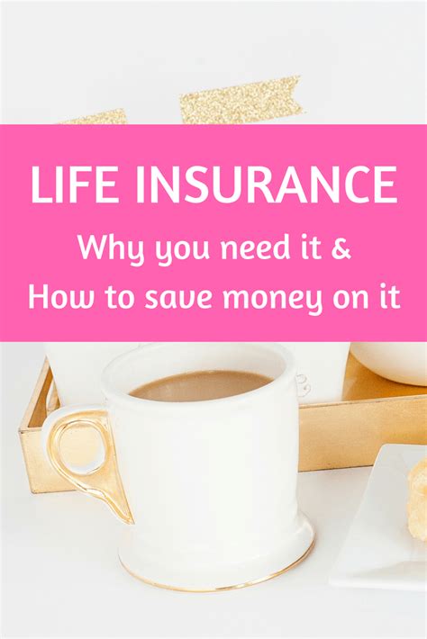 Life Insurance Why You Need It And How To Save Money On It