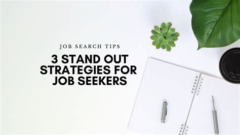 3 stand out strategies for job seekers