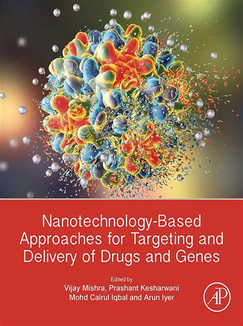 Nanotechnology Based Approaches For Targeting And Delivery Of Drugs And Genes Read Online
