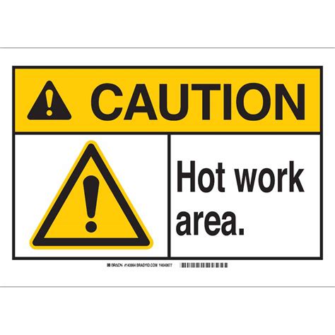 Brady Part 143862 Caution Hot Work Area Sign Bradycanadaca