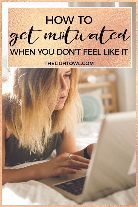 how to get motivated when you don t feel like it the light owl how to get motivated