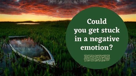 Can You Get Stuck In A Negative Emotion Positively Rebellious By