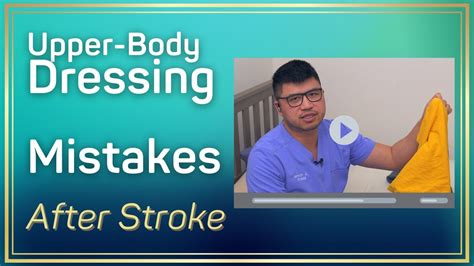Common Mistakes With Upper Body Dressing After Stroke Occupational