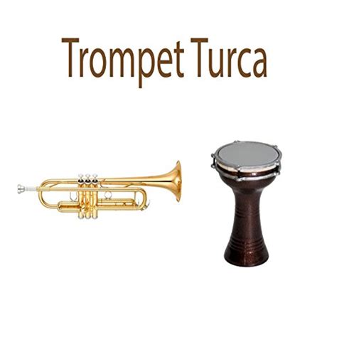 Trompet Turca Trompet Turca Amazon fr Téléchargement de Musique