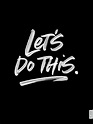 Let's Do This Wallpapers - Top Free Let's Do This Backgrounds ...