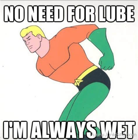 Funny Aquaman Pictures Im Always Wet