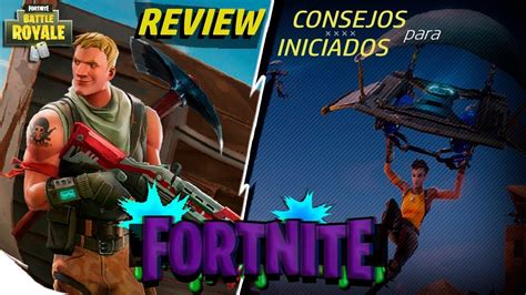 Fortnite Battle Royale Review Consejos Youtube