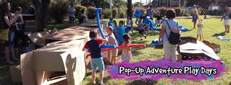 Pop Up Adventure Play Days Sacramento Adventure Playground