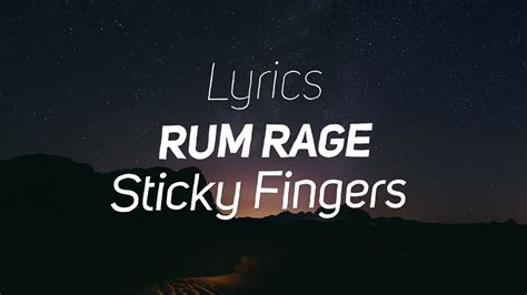 Rum Rage Sticky Fingers Lyrics Youtube