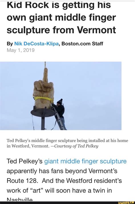 Kid Rock Is Getting His Own Giant Middle Finger Sculpture From Vermont