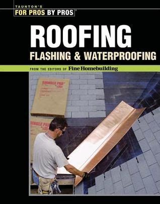 Installing Step Flashing To Prevent Roof Leaks Fine Homebuilding Artofit