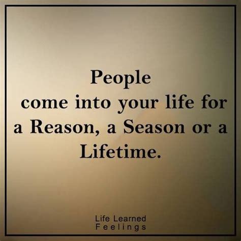 People Come Into Our Life For 3 Reasons Season Quotes Reason Season