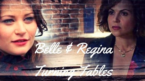 belle and regina turning tables youtube