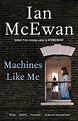 Machines Like Me by Ian McEwan Book Summary, Reviews and E-Book Download