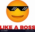 Like a boss emoji smile face Royalty Free Vector Image