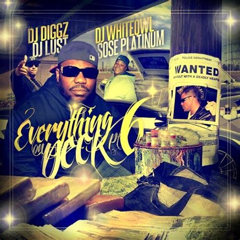 Everything On Deck 6 Mixtape Hosted By Dj Diggz Dj Lust Dj White Owl Sose Platinum