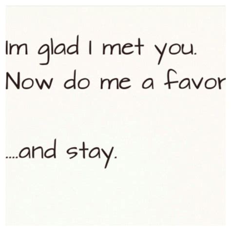 Quotes About Glad I Met You Quotesgram