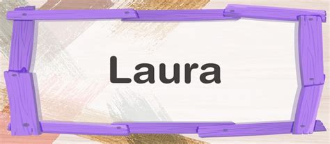 Nombre Laura Qu Representa Qu Origen Tiene