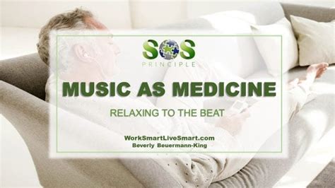 Music As Medicine Relaxing To The Beat Work Smart Live Smart