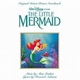 The Little Mermaid [Original Motion Picture Soundtrack] by Alan Menken ...