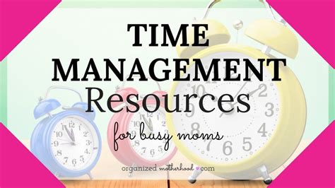 The Best Time Management Resources For Busy Moms