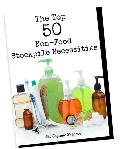 The Top 50 Non Food Stockpile Necessities The Organic Prepper