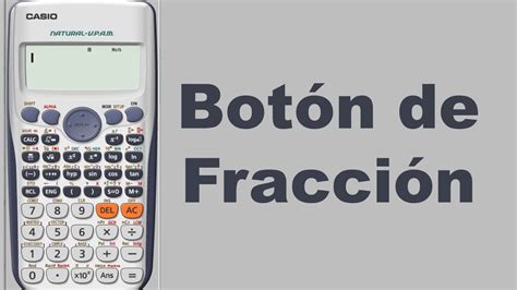 Calculadora Cientifica Boton De Fracciones Youtube