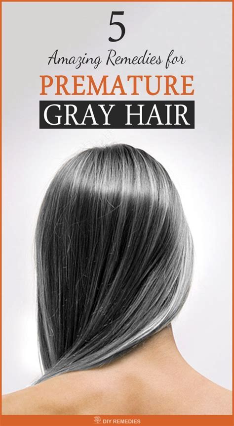 5 Amazing Remedies For Premature Gray Hair Home Remedies For Home