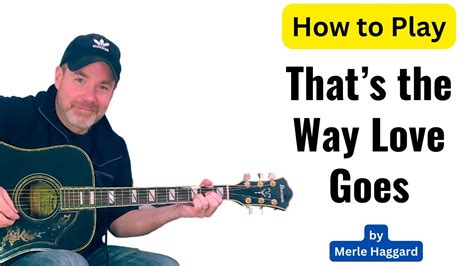 Learn How To Play Thats The Way Love Goes Merle Haggard Vocal And Acoustic Guitar Cover Youtube