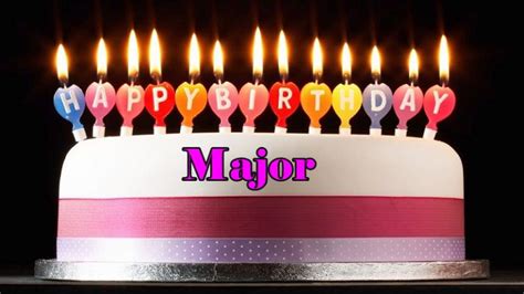 Happy Birthday Major Happy Birthday Wishes