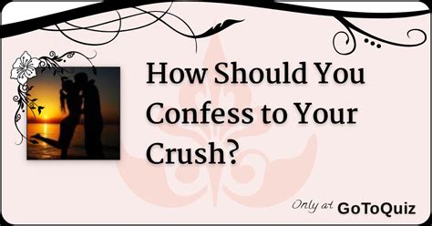 Check spelling or type a new query. How Should You Confess to Your Crush?