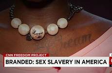 trafficking branded slavery branding cnn trafficked survivors sidner cfp dnt