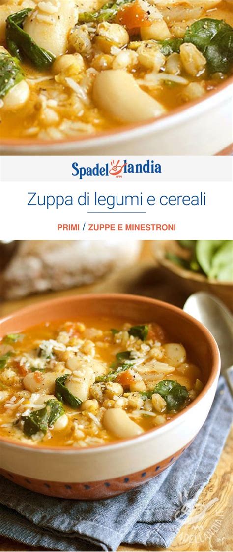 Al posto dell'hamburger di carne abbiamo utilizzato un mix di legumi e cereali che invece di finire nella solita. Zuppa di legumi e cereali | Ricetta | Zuppe di legumi ...