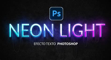 Como Hacer Efecto De Texto Neon En Photoshop Gratis Y Editable