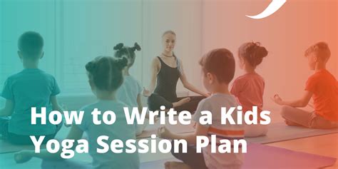 How To Write A Kids Yoga Lesson Plan 5 Simple Steps Origym